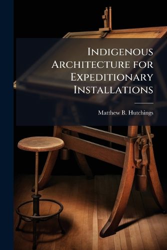 Cover image for Indigenous Architecture for Expeditionary Installations