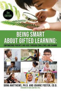Cover image for Being Smart About Gifted Learning: Empowering Parents and Kids Through Challenge and Change