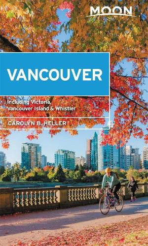 Cover image for Moon Vancouver: With Victoria, Vancouver Island & Whistler (Second Edition): Neighborhood Walks, Outdoor Adventures, Beloved Local Spots