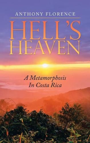 Cover image for Hell's Heaven: A Metamorphosis in Costa Rica