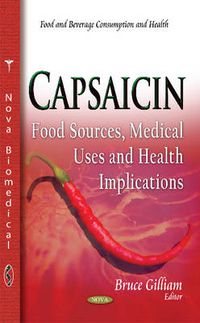 Cover image for Capsaicin: Food Sources, Medical Uses & Health Implications