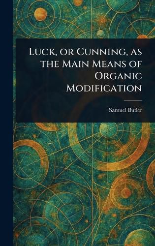 Cover image for Luck, or Cunning, as the Main Means of Organic Modification
