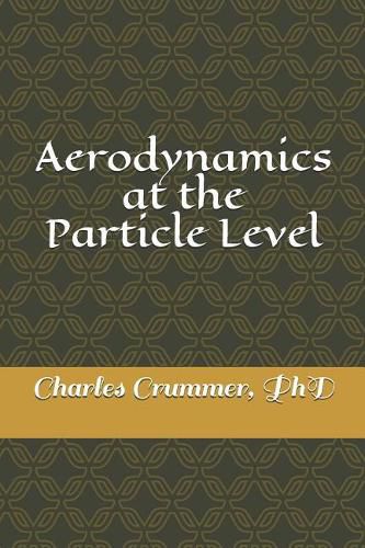 Cover image for Aerodynamics at the Particle Level: A close look at some of the effects of particle flow without the fluid approximation