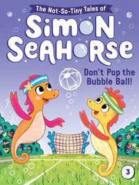 Cover image for Don't Pop the Bubble Ball!