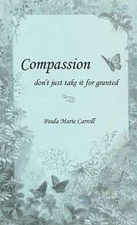 Cover image for Compassion, don't just take it for granted