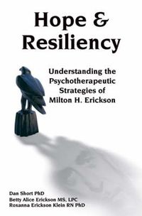 Cover image for Hope & Resiliency: Understanding the Psychotherapeutic Strategies of Milton H. Erickson