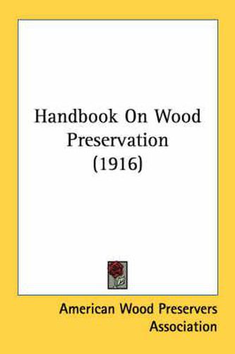 Cover image for Handbook on Wood Preservation (1916)