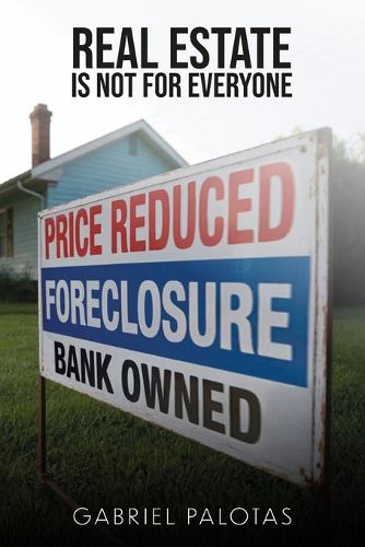 Cover image for Real Estate Is Not For Everyone