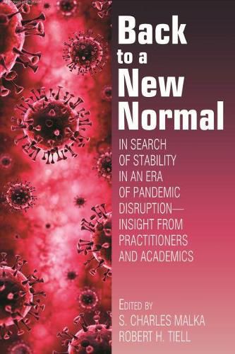 Cover image for Back to a New Normal: In Search of Stability in an Era of Pandemic Disruption - Insight from Practitioners and Academics