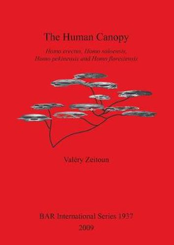 Cover image for The Human Canopy: Homo erectus, Homo soloensis, Homo pekinensis and Homo floresiensis