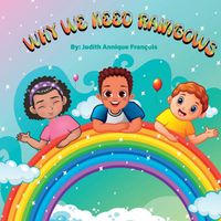 Cover image for Why We Need Rainbows