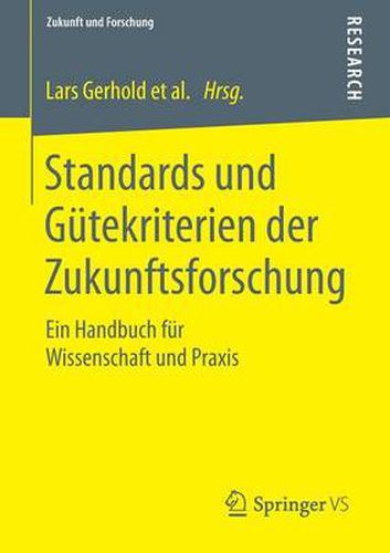 Cover image for Standards und Gutekriterien der Zukunftsforschung: Ein Handbuch fur Wissenschaft und Praxis