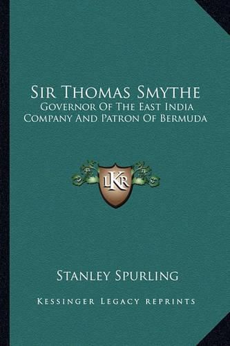 Cover image for Sir Thomas Smythe: Governor of the East India Company and Patron of Bermuda