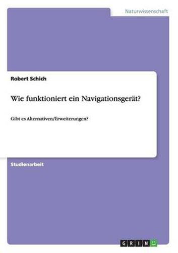 Cover image for Wie funktioniert ein Navigationsgerat?: Gibt es Alternativen/Erweiterungen?