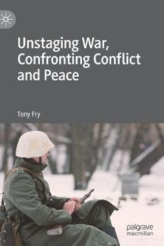 Cover image for Unstaging War, Confronting Conflict and Peace