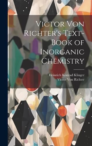 Cover image for Victor Von Richter's Text-Book of Inorganic Chemistry