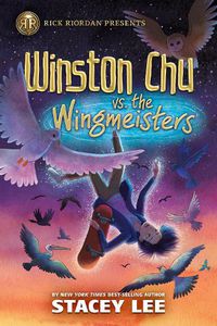 Cover image for Rick Riordan Presents: Winston Chu vs. the Wingmeisters