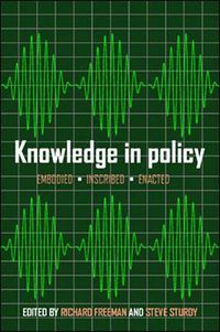 Cover image for Knowledge in Policy: Embodied, Inscribed, Enacted