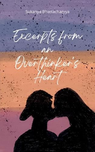 Cover image for Excerpts from an Overthinker's Heart