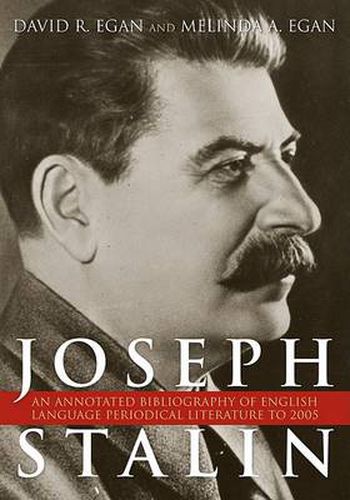 Joseph Stalin: An Annotated Bibliography of English-Language Periodical Literature to 2005