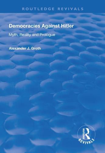 Cover image for Democracies Against Hitler: Myth, Reality and Prologue