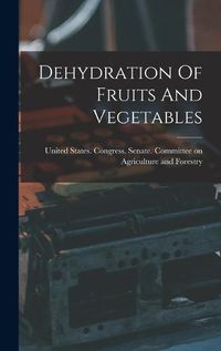 Cover image for Dehydration Of Fruits And Vegetables