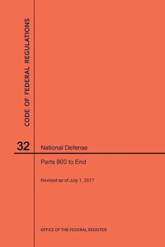 Cover image for Code of Federal Regulations Title 32, National Defense, Parts 800-End, 2017