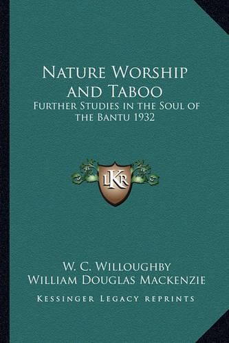 Nature Worship and Taboo: Further Studies in the Soul of the Bantu 1932