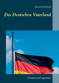 Cover image for Des Deutschen Vaterland: Gereimtes und Ungereimtes