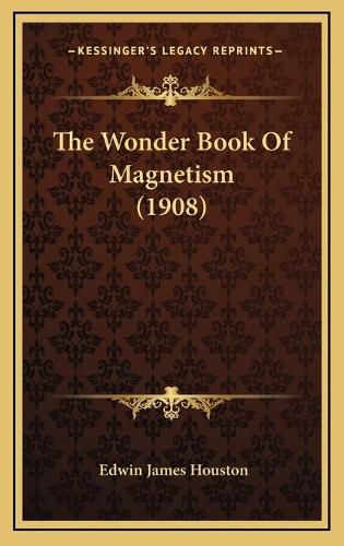 Cover image for The Wonder Book of Magnetism (1908)