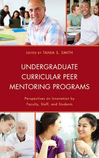Cover image for Undergraduate Curricular Peer Mentoring Programs: Perspectives on Innovation by Faculty, Staff, and Students