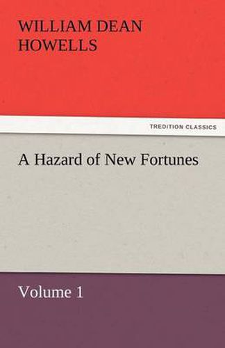 Cover image for A Hazard of New Fortunes - Volume 1