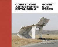 Cover image for Soviet Bus Stops