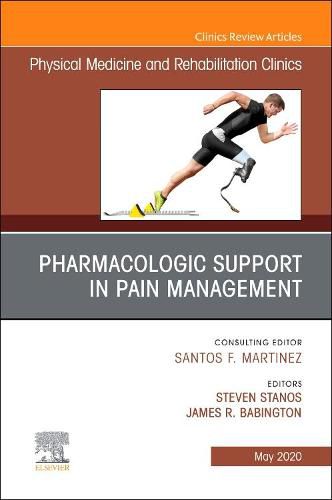Cover image for Pharmacologic Support in Pain Management, An Issue of Physical Medicine and Rehabilitation Clinics of North America