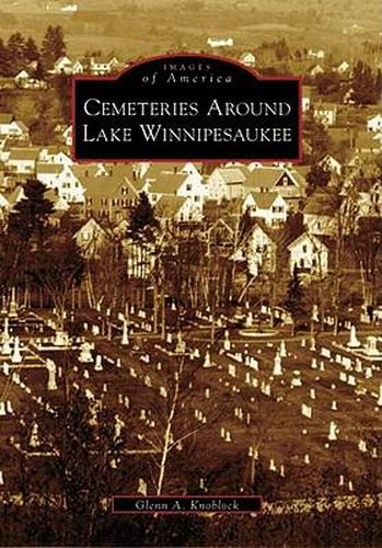 Cover image for Cemeteries Around Lake Winnipesaukee