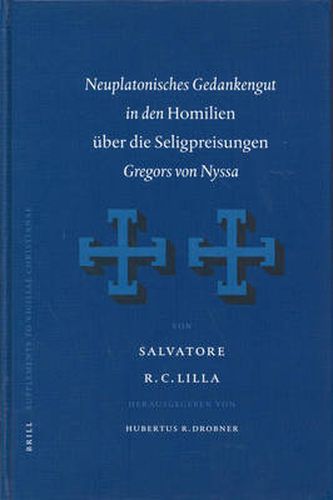 Cover image for Neuplatonisches Gedankengut in den Homilien uber die Seligpreisungen Gregors von Nyssa