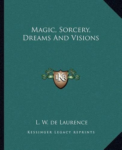 Magic, Sorcery, Dreams and Visions