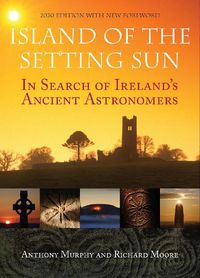 Cover image for Island of the Setting Sun: In Search of Ireland's Ancient Astronomers