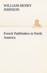 Cover image for French Pathfinders in North America