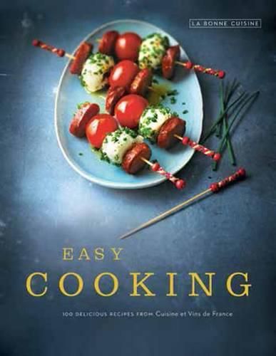 Cover image for Easy Cooking: 100 Delicious Recipes from Cuisine Et Vins de France