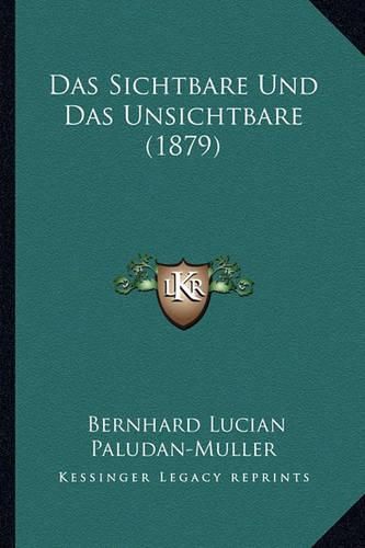 Cover image for Das Sichtbare Und Das Unsichtbare (1879)