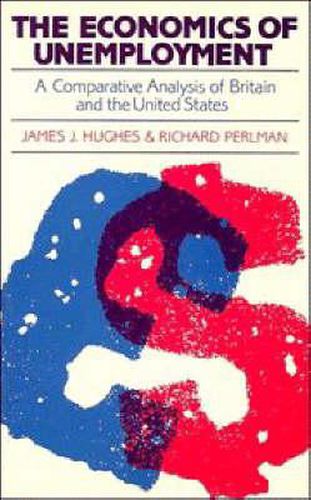 Cover image for The Economics of Unemployment: A Comparative Analysis of Britain and the United States