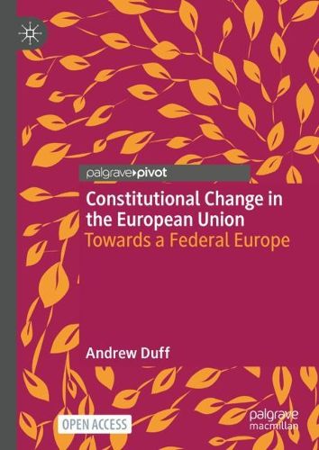 Cover image for Constitutional Change in the European Union: Towards a Federal Europe
