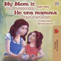 Cover image for My Mom is Awesome Ho una mamma fantastica: English Italian Bilingual Book