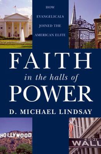 Cover image for Faith in the Halls of Power: How Evangelicals Joined the American Elite