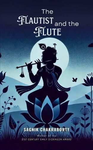 Cover image for The Flautist and the Flute Poems of Life and Love, Despair and Hope, Music and Devotion
