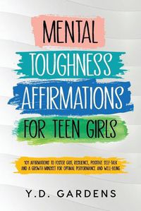 Cover image for Mental Toughness Affirmations for Teen Girls