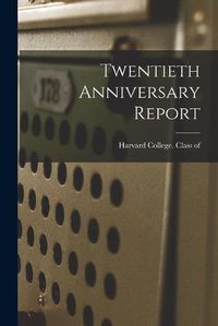 Cover image for Twentieth Anniversary Report