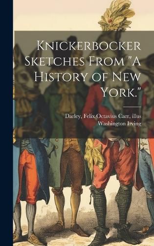 Cover image for Knickerbocker Sketches From "A History of New York."