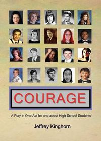 Cover image for COURAGE A Play in One Act for and about High School Students